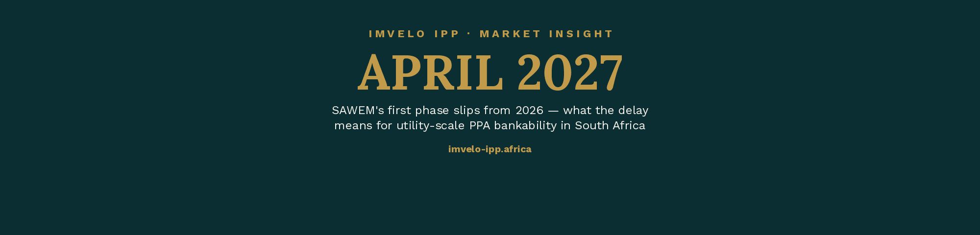 SAWEM's Delay to April 2027: What It Means for Utility-Scale PPA Bankability in South Africa